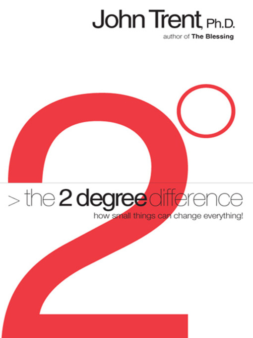 Title details for The 2 Degree Difference by John Trent - Available